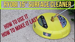 HOW  TO USE AND MAINTAIN THE RYOBI 15' SURFACE CLEANER CONE