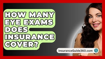 How Many Eye Exams Does Insurance Cover? -  InsuranceGuide360.com