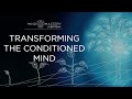 Livestream: Transforming the Conditioned Mind