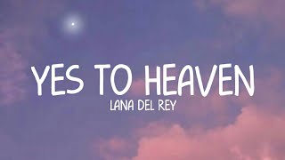 Lana Del Rey - Yes To Heaven (Lyrics)