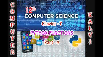 12th CS- CHAPTER 7 - PYTHON FUNCTIONS- PART 4