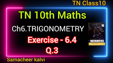 TN 10th maths|chp6-Trigonometry|Exercise. 6.4|Que.3|TN Samacheer| Stateboard syllabus