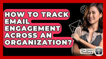 How To Track Email Engagement Across An Organization? - TheEmailToolbox.com