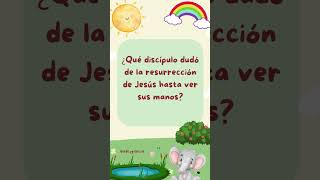 ¿Qué discípulo dudó de la resurrección de Jesús hasta ver sus manos? | Trivia Bíblica para Niño