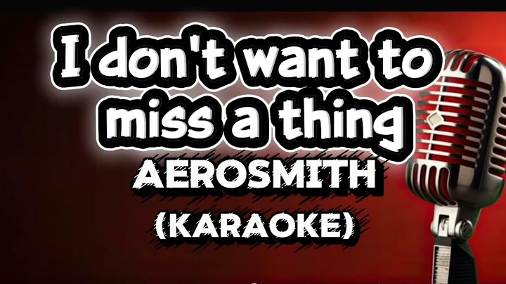 I don't want to miss a thing-aerosmith (acoustic karaoke)