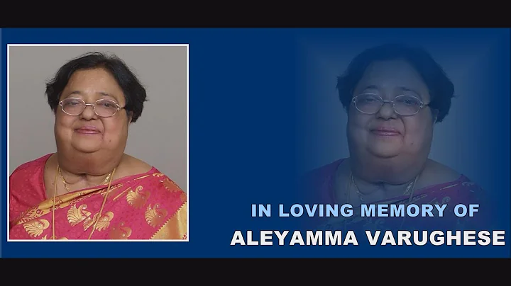 IN LOVING MEMORY OF ALEYAMMA VARUGHESE