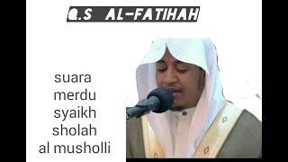 Suara Merdu Syaikh Sholah Al-Musholli Irama Nahawand QS. Al-Fatihah yang bikin jiwa merinding