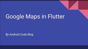 Google Maps In Flutter