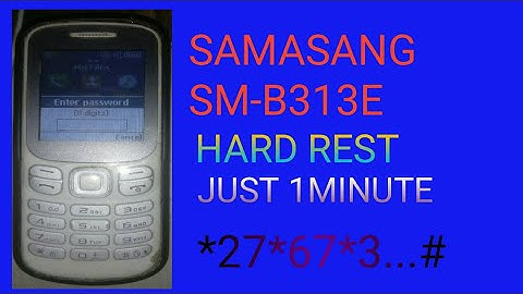 How to samasang sm-b313e full factory reset in Kannad