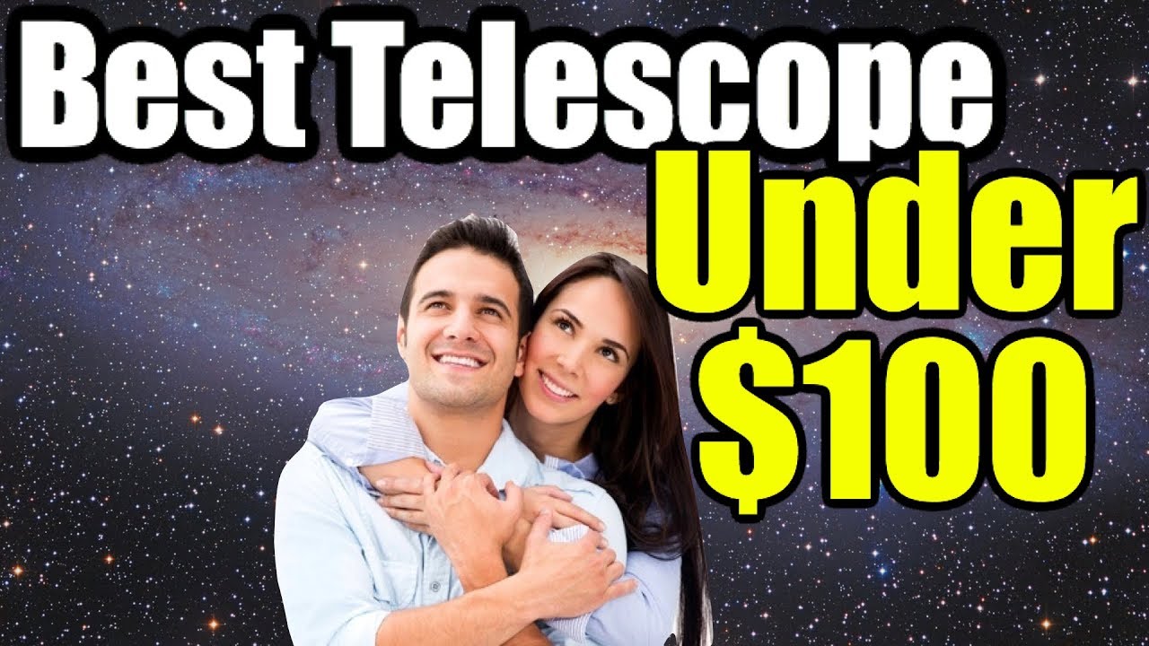 best telescope under 100 dollars