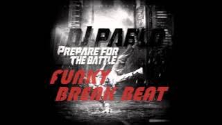 DJ PaBLo Funky Break Beat 2013 ( Prepare for the battle )