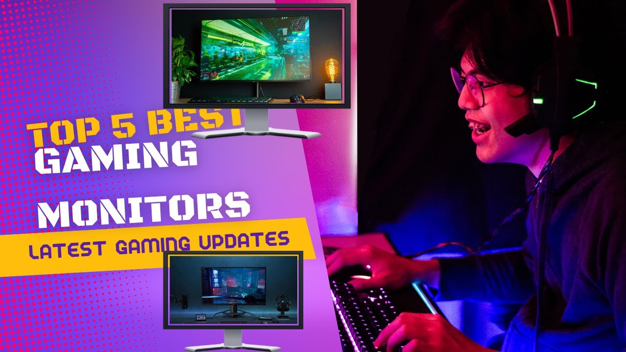TOP 5 BEST GAMING MONITORS | latest gaming updates
