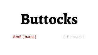 How to Pronounce buttocks in American English and British English