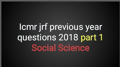 Icmr jrf |part 1 icmr social science PREVIOUS YEAR questions 2018