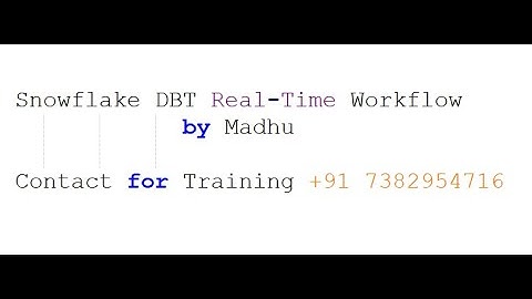 Snowflake DBT Real-Time Workflow by Madhu