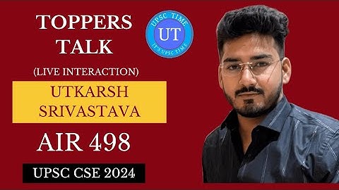 UPSC Topper Utkarsh Srivastava (AIR 498) Live Interaction l Toppers Talk l UPSC TIME