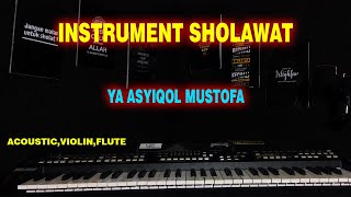 SHOLAWAT PENYEJUK HATI || YA ASYIQOL MUSTOFA || INSTRUMENT SEDIH