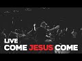 COME JESUS COME LIVE Do You Want Him To Return Jesus Music Worship Song Church Christian