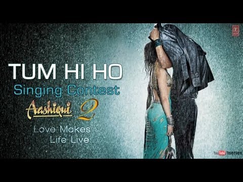 Aashiqui 2 Tum Hi Ho Singing Contest Music By Mithoon Youtube