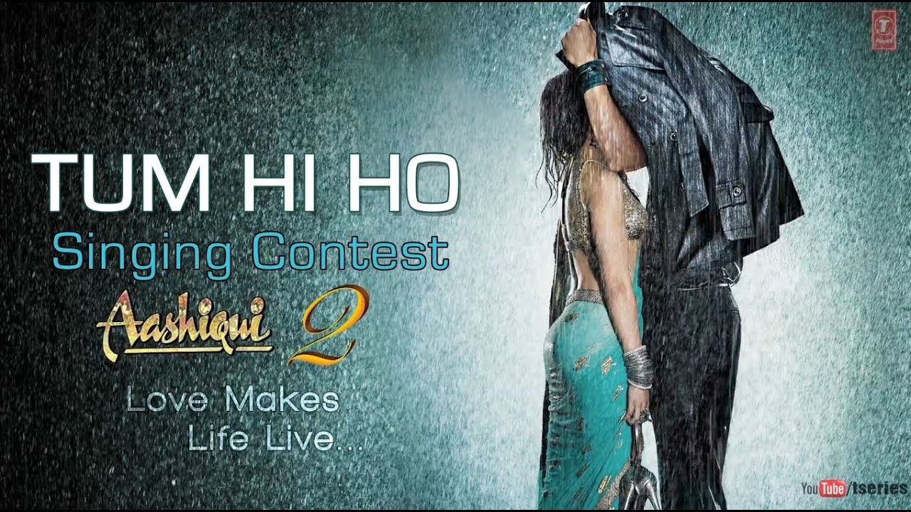 Aashiqui 2 Tum Hi Ho Singing Contest Music By Mithoon Youtube