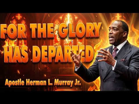 ⚠️ "Ichabod": The Scariest Thing That Can Happen to a Believer | Bishop Herman Murray, Jr.