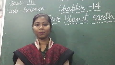 Class-3 Sci Ch-13 Our Planet Earth II Jan Course