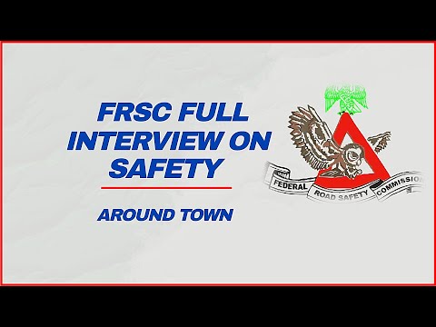 FRSC INTERVIEW: Road Traffic Management & Safety in Lagos | Around Town