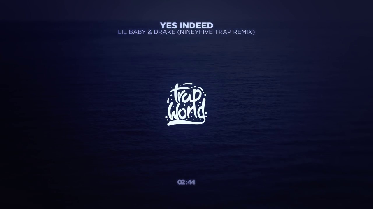 Lil Baby \u0026 Drake - Yes Indeed (nineyfive Trap Remix)