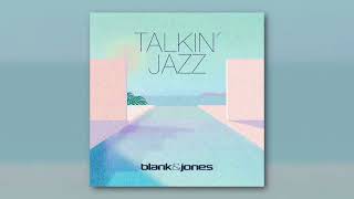 Blank &amp; Jones - Talkin&#39; Jazz (Official Audio)