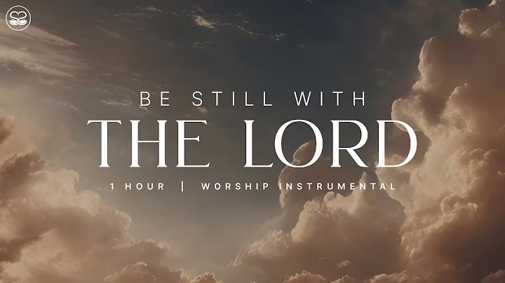 Be Still With The Lord: 1 Hour Instrumental Worship | Prayer Music