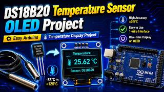 DS18B20 Temperature Sensor OLED Project | Easy Arduino Temperature Display Project