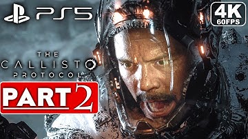 THE CALLISTO PROTOCOL Gameplay Walkthrough Part 2 [4K 60FPS PS5] - No Commentary (FULL GAME)