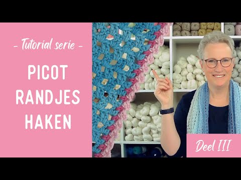 Picot randjes haken, hoe doe je dat? Serie &rsquo;Kantjes en Randjes, Deel 3 #keepitsimplehaken