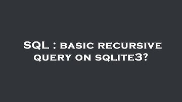 SQL : basic recursive query on sqlite3?