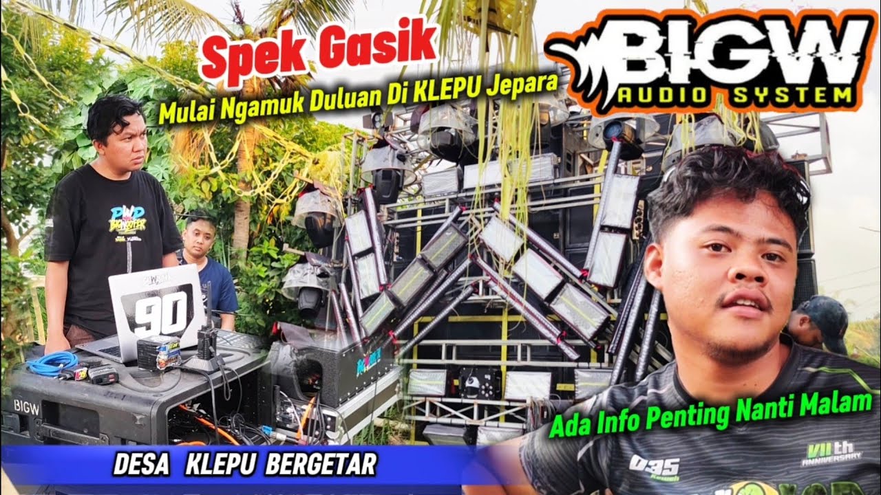 YANG LAIN  BELUM APA2. BIG W MALAH NGAMUK DULUAN DI DESA KLEPU KELING JEPARA