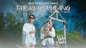 Ridho Zulma Ft Pepy Grace - Taragak Pulang ( Official Music Video )