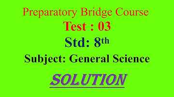 Bridge Course Test 03  Class 8 | General Science |