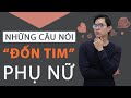 11 CÂU NÓI "ĐỐN TIM" PHỤ NỮ | Men's Bay