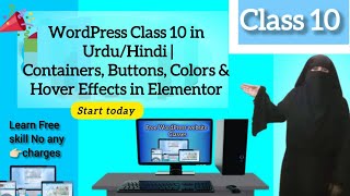 WordPress Class 10 in Urdu/Hindi | Containers, Buttons, Colors & Hover Effects in Elementor