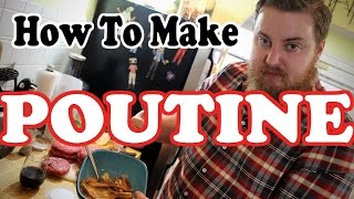 How To Make Poutine