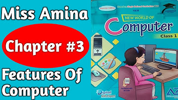 Class 1, Computer,  Chapter #3, Features Of Computer (Complete Excercise)