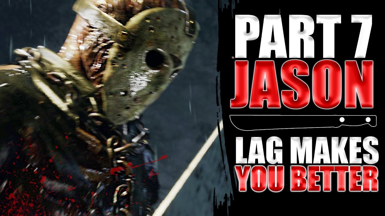 Lag Makes You a Better Jason? | Part 7 Jason | Friday the 13th: The Game