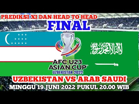 Uzbekistan vs Arab Saudi Final AFC U23 Asian cup 2022//prediksi starting Xl &amp; head to head