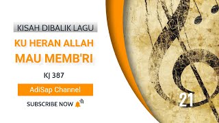 KISAH DIBALIK LAGU KJ 387 KU HERAN, ALLAH MAU MEMB'RI | Piano Cover by Arsaldenta