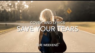 The Weekend - Save Your Tears Video Cover Lyrics