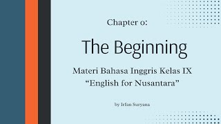 Chapter 0 The Beginning ~ Materi Bahasa Inggris kelas IX SMP / MTs || English for Nusantara