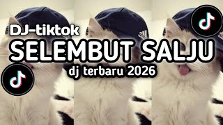 DJ-TIKTOK _ SELEMBUT---SALJU _ DJ--TERBARU _ JAMBUL-NADA _ 2026.