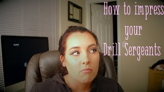 HOW TO IMPRESS YOUR DRILL SERGEANTS (ARMY)