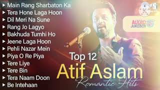 Best Songs of Atif Aslam 2025 | Atif Aslam hits songs | Arijit Singh jukebox Songs | Atif Aslam Song
