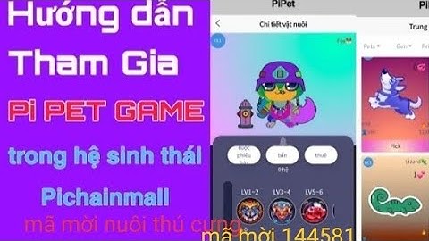 đào pi network nhanh bằng cách chơi game NFT pipet nuôi thú cưng cực hot mới nhất